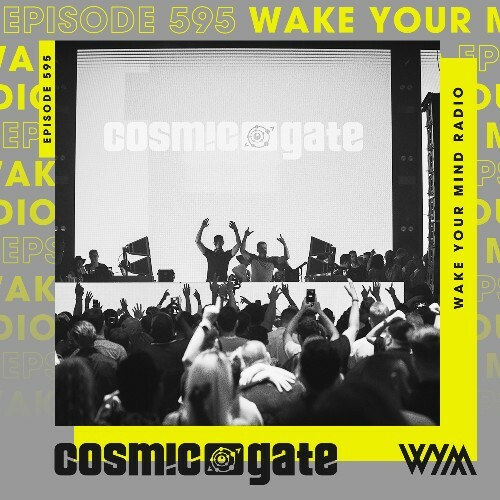  Cosmic Gate - Wake Your Mind Episode 595 (2025-08-29) 