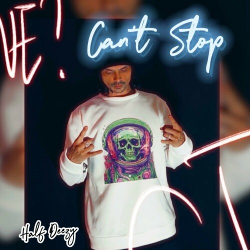  Half Deezy - Can't Stop (2024) 