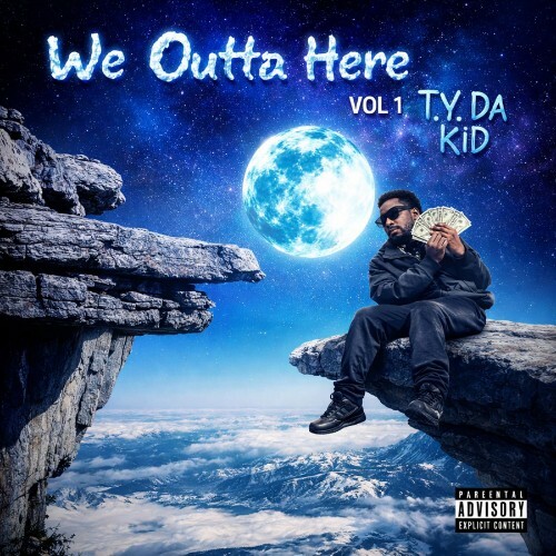 T.Y. Da Kid — We Outta Here, Vol. 1 (2026)