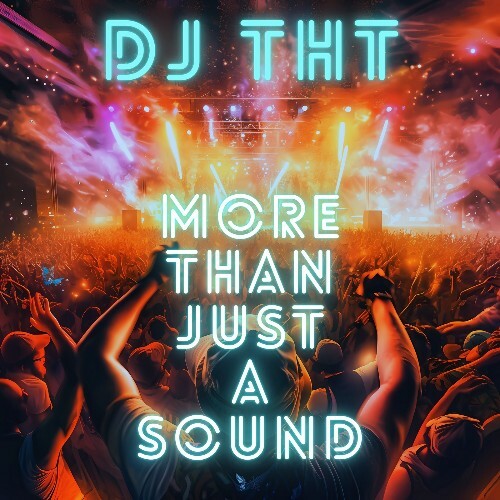  DJ THT - More Than Just A Sound (2023) 