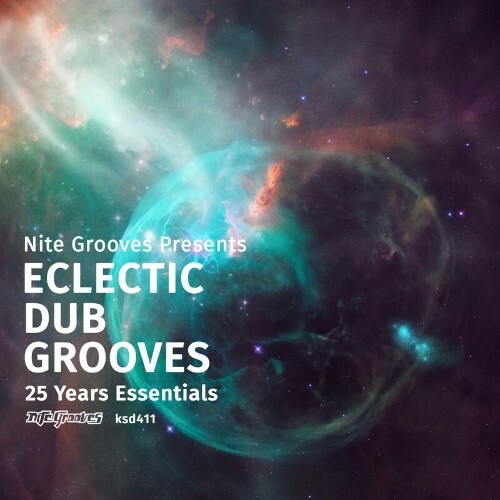  Nite Grooves Presents Eclectic Dub Grooves (25 Years Essentials) (2024) 