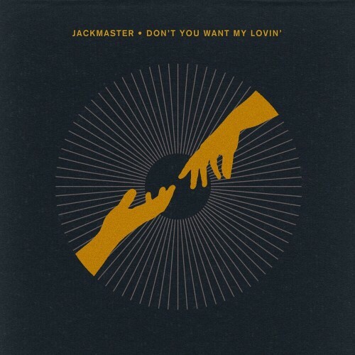  Jackmaster - Don't You Want My Lovin' (2024) 