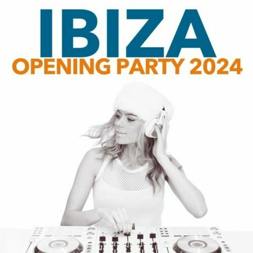  Ibiza Opening Party 2024 (2024) 