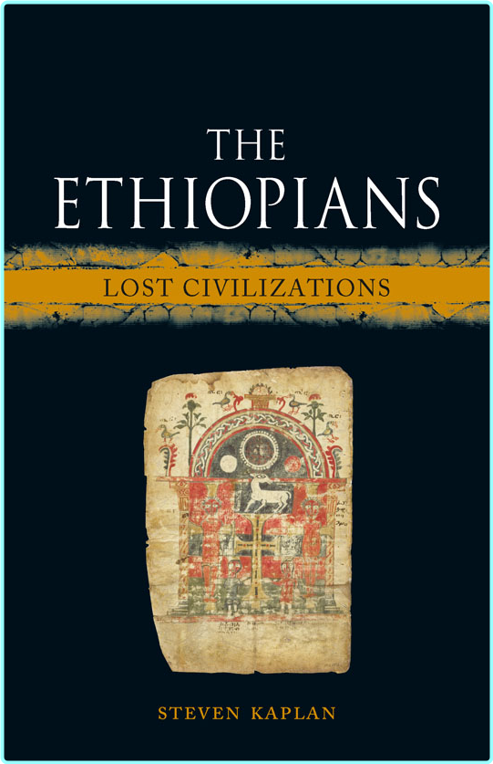 The Ethiopians Lost Civilizations (Kaplan, Steven;) The Ethiopians Lost Civilizations (Kaplan, Steven;)