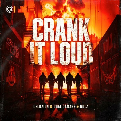  Deluzion & Dual Damage & Nolz - Crank It Loud (2024) 