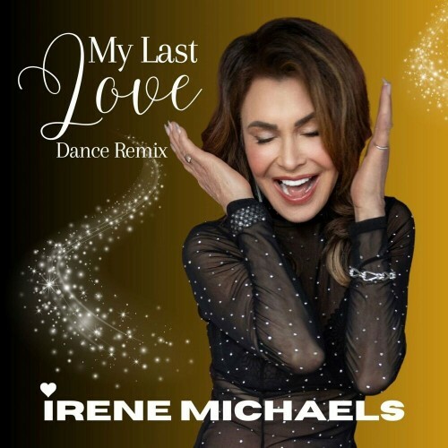  Irene Michaels - My Last Love (Dance Remixes) (2025) 