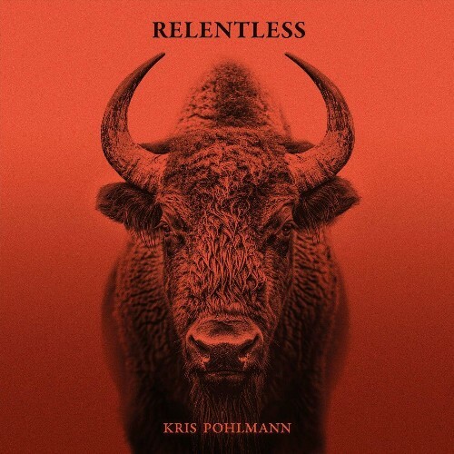  Kris Pohlmann - Relentless (2025) 