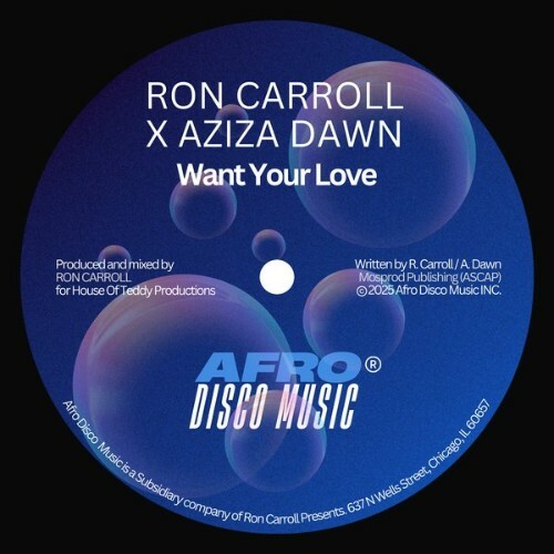  Ron Carroll x Aziza Dawn - Want Your Love (2025) 