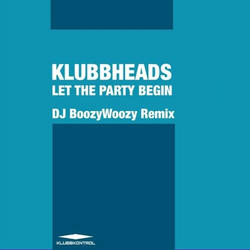 VA | Klubbheads - Let The Party Begin (DJ BoozyWoozy Remix) 2024 год Скачать Онлайн в Mp3 (Бесплатно)