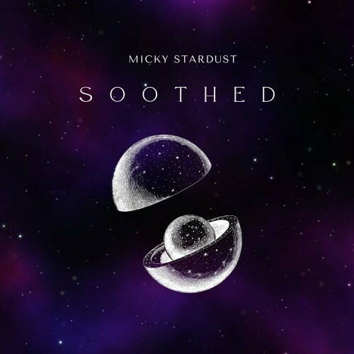  Micky Stardust - Soothed (2024) 