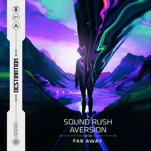  Sound Rush & Aversion - Far Away (2024) 