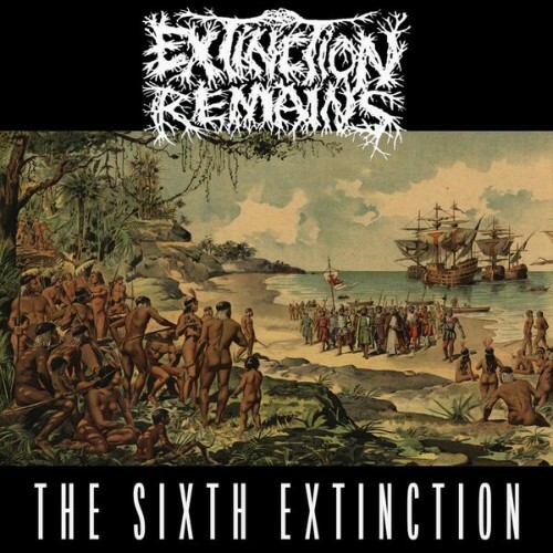  Extinction Remains - The Sixth Extinction (2026) 