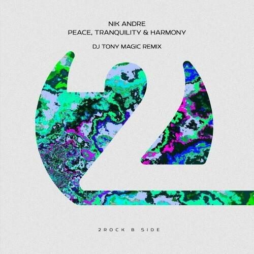 Nik Andre - Peace, Tranquility & Harmony (DJ Tony Magic Remix) (2024)