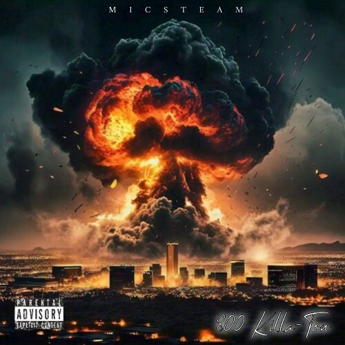  MicSteam - 800 Killa Ton (2025) 