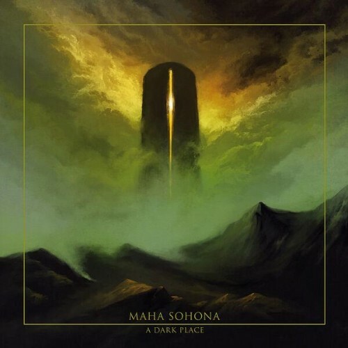 Maha Sohona - A Dark Place (2025) Maha Sohona - A Dark Place (2025)