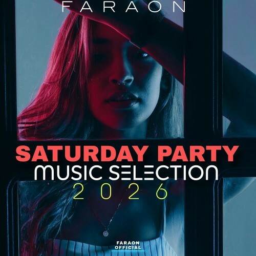  FaraoN - Saturday Party Music Selection 2026 (2026) 