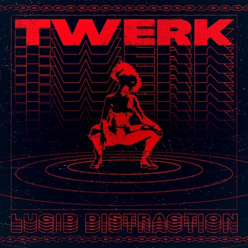  Lucid Distraction - Twerk (2026) 