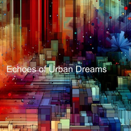  Cjuzik-OnTheHouse - Echoes Of Urban Dreams (2024) 