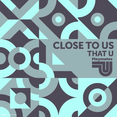  Close To Us - That U (2024) 