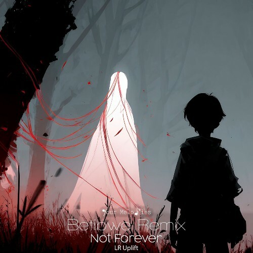 Lr Uplift — Not Forever (Betibwe Remix) (2026)