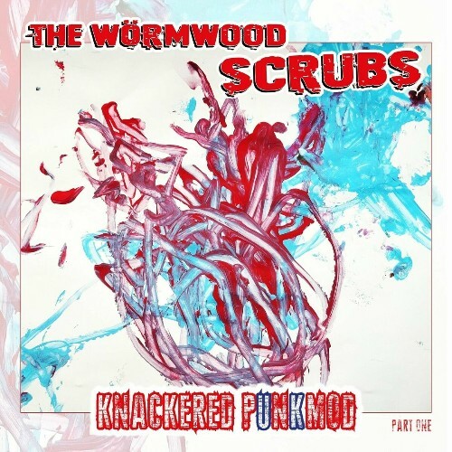  The W&#246;rmwood Scrubs - Knackered PunkMod - Part One (EP) (2024) 