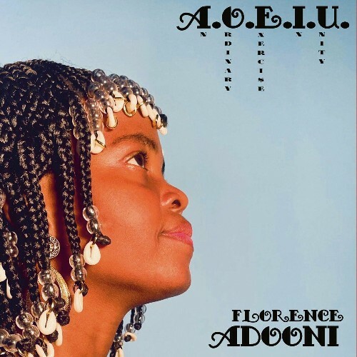  Florence Adooni - A.O.E.I.U. (An Ordinary Exercise In Unity) (2025) 