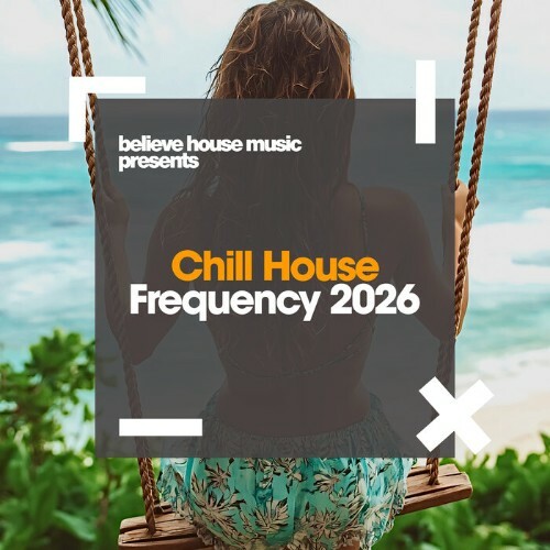  Chill House Frequency 2026 (2026) 