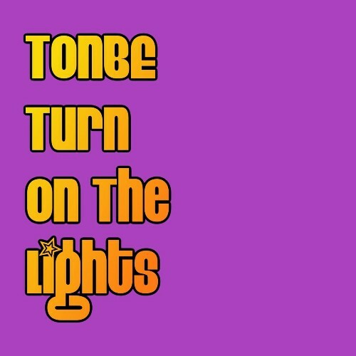  Tonbe - Turn On The Lights (2025) 