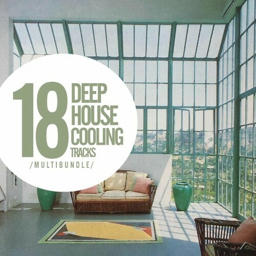  18 Deep House Cooling Tracks Multibundle (2024) 