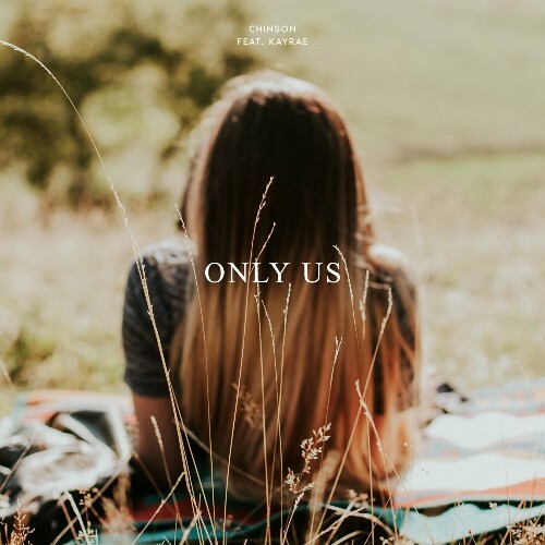  CHINSON ft. Kayrae - Only Us (2024) 