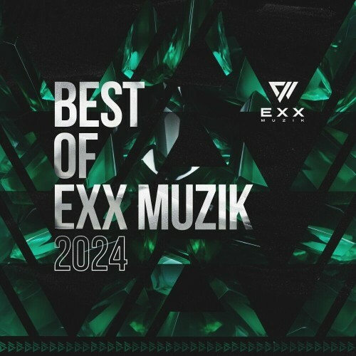  Best Of Exx Muzik 2024 (2024) 