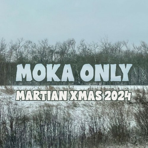  Moka Only - Martian XMas 2024 (2024) 