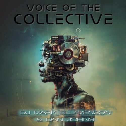  DJ Mark Ellavenson & Dan Johns - Voice of the Collective (2025) 