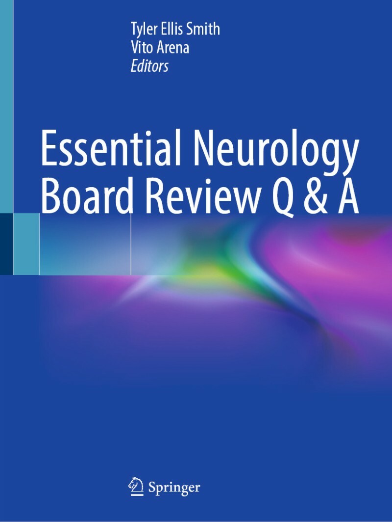 Essential Neurology Board Review Q & A (Tyler Ellis Smith)
