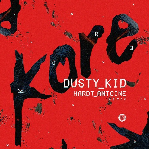  Dusty Kid - Kore (Hardt Antoine Remix) (2025) 
