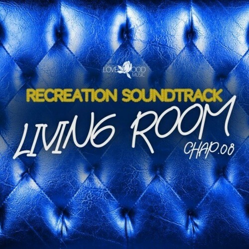  Living Room, Recreation Soundtrack, Chap.08 (2024) 