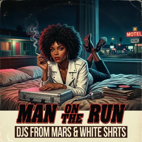  DJs From Mars & White Shrts - Man On The Run (2026) 