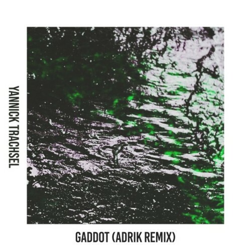  Yannick Trachsel - Gaddot (Adrik Remix) (2023) 
