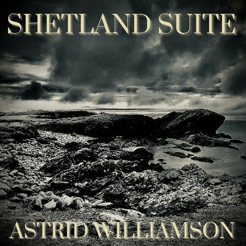  Astrid Williamson - Shetland Suite (2024) 