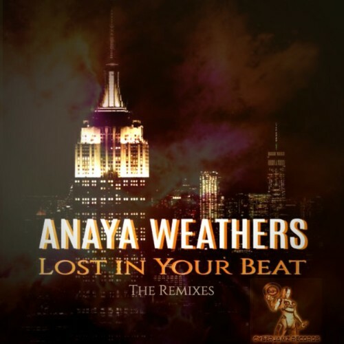  Anaya Weathers - Lost In Your Beat (The Remixes) (2025) 