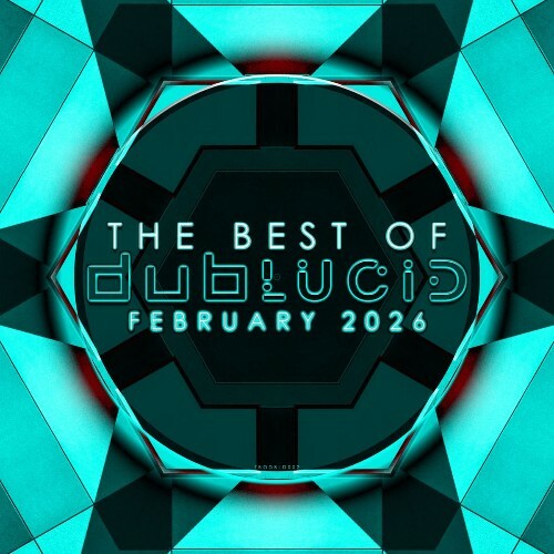  The Best of DUBLUCID - February 2026 (2026) 
