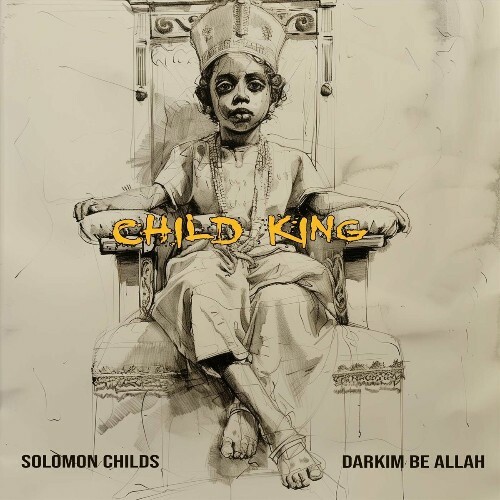 Solomon Childs x Darkim Be Allah - Child King (202