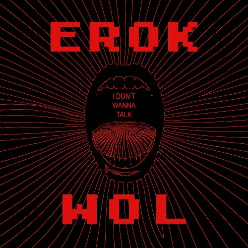  Erok Wol - I Don't Wanna Talk (2026) 