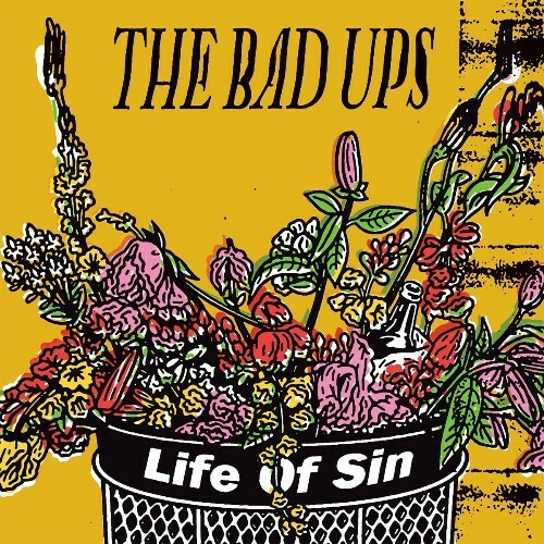  The Bad Ups - Life of Sin (2024) 