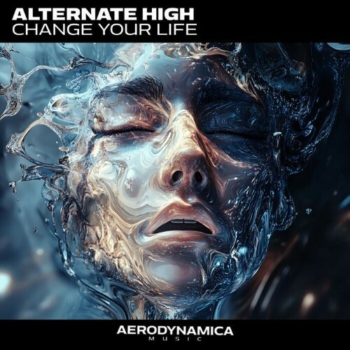  Alternate High - Change Your Life (2025) 