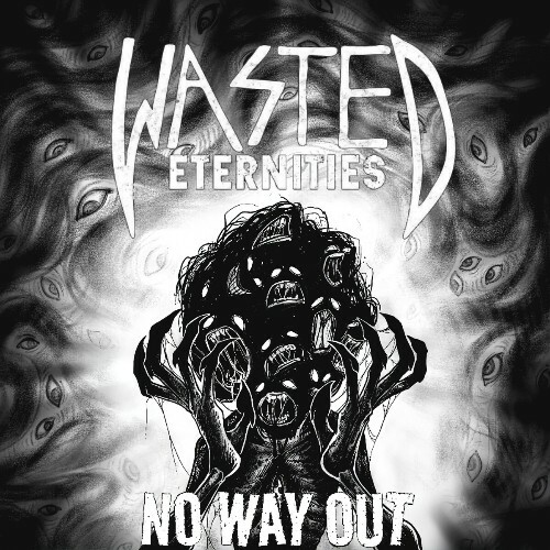  Wasted Eternities - No Way Out (2025) 
