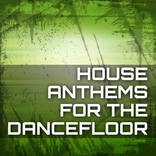  House Anthems for the Dancefloor (2024) 