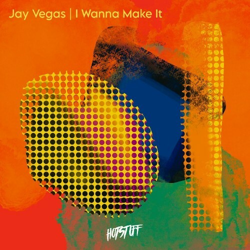 Jay Vegas - I Wanna Make It (2023)