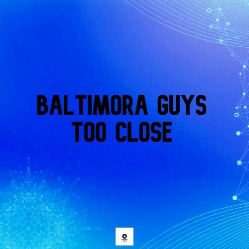  Baltimora Guys - Too Close (2026) 