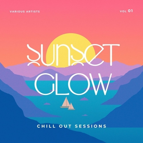  Sunset Glow (Chill Out Sessions), Vol. 1 (2025) 